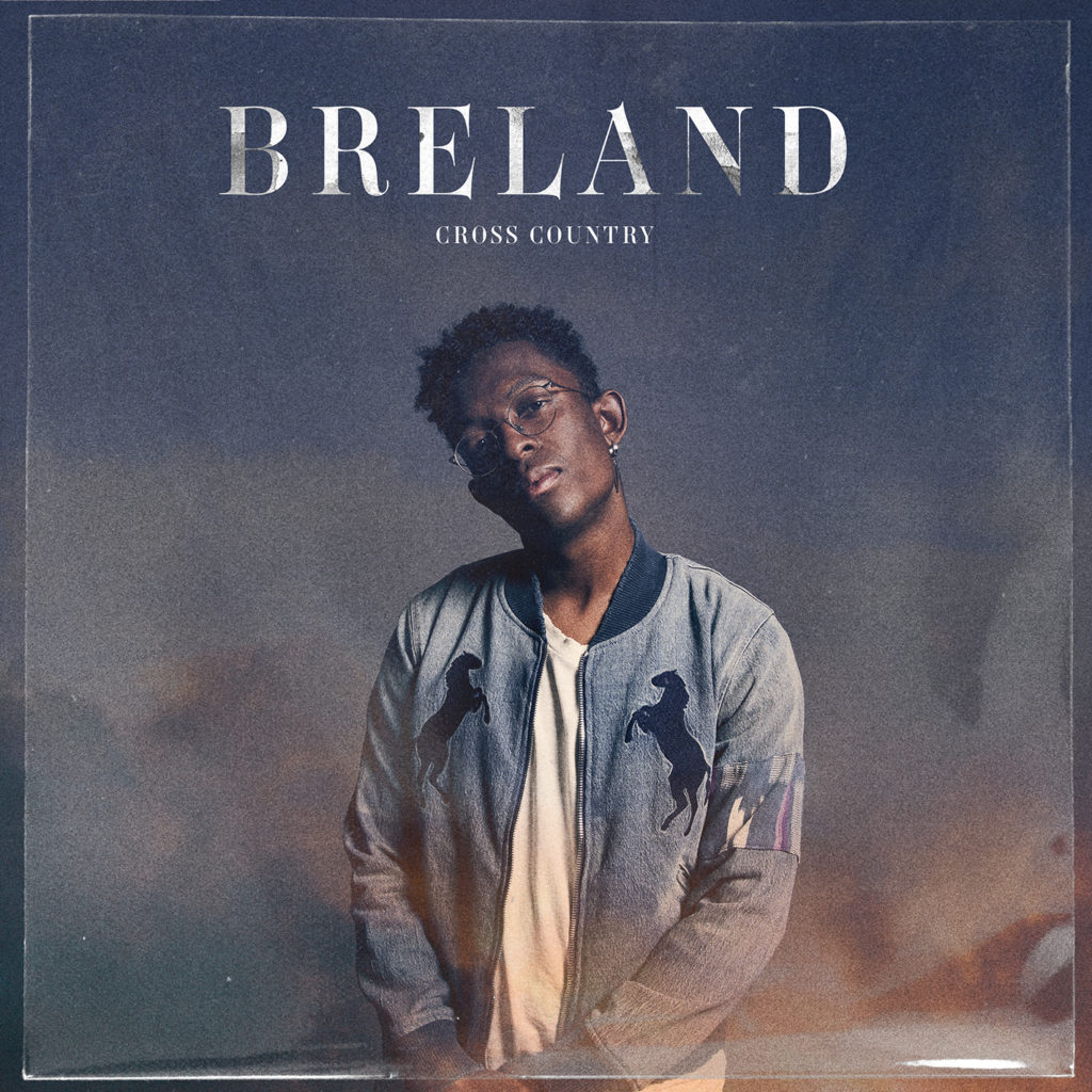 Reservoir Media BRELAND RELEASES DEBUT ALBUM ‘CROSS COUNTRY’
